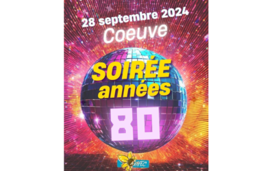 28 septembre 2024 – Soirée Années 80 – Coeuve